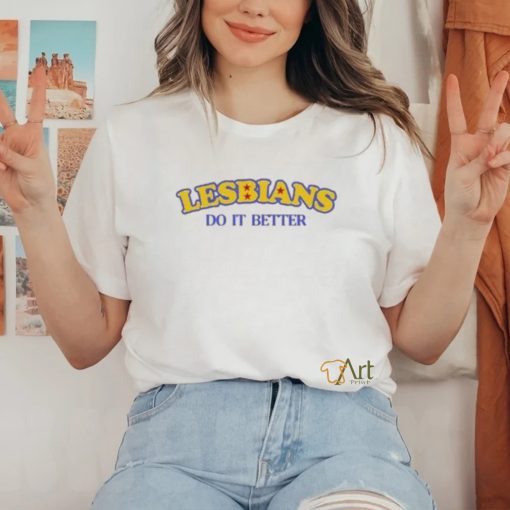 Official Lesbians Do It Better Funny Shirt