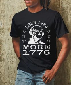 Official Less 1984 More 1776 Shirt 1 Official Less 1984 More 1776 Shirt