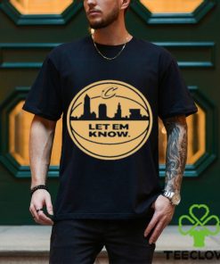 Official Let Em Know Rowan shirt