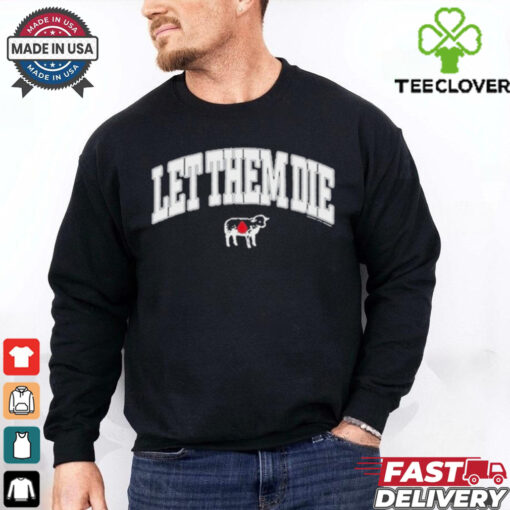 Official Let Them Die Shirt