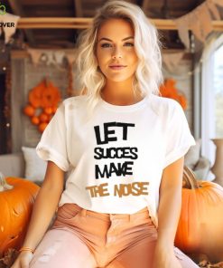 Official Let succes make the noise hoodie, sweater, longsleeve, shirt v-neck, t-shirt