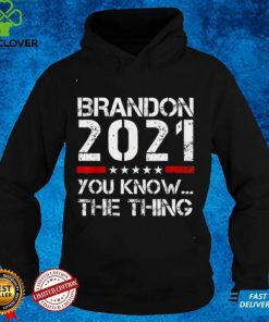 Official Let's Go Brandon 2021 You Know The Thing T Sweater Shirt