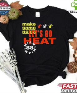 Official Let’s Go Heat Make Some Noise Shirt 2 Official Let’s Go Heat Make Some Noise Shirt