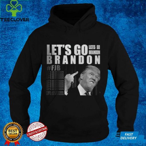 Official Lets go Brandon FJB Trump Fuck T Shirt