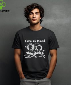 Official Life Is Pain 24 7 T Shirt