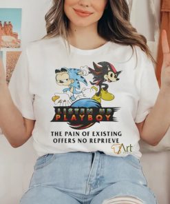 Official Listen Up Playboy The Pain Of Existing Offers No Reprieve Shirt