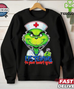 Official Listening To Your Heart Grow Grinch Christmas Nurse sweatshirt