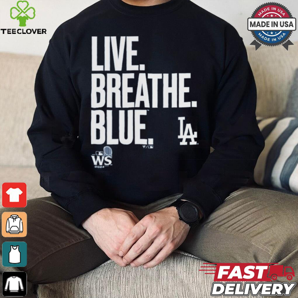 Official Live Breathe Blue Los Angeles Dodgers Shirt Official Live Breathe Blue Los Angeles Dodgers Shirt
