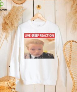 Official Live Greep Reaction shirt