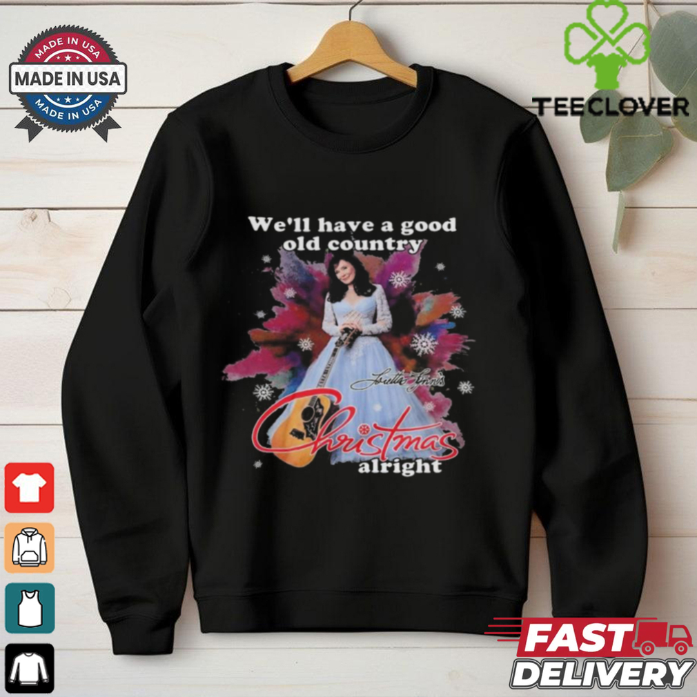 Official Loretta Lynn We’ll Have A Good Old Country Christmas Alright 2024 Shirt Official Loretta Lynn We’ll Have A Good Old Country Christmas Alright 2024 Shirt