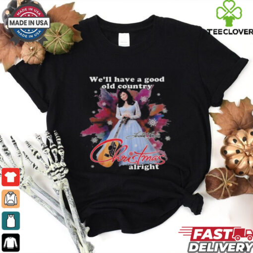 Official Loretta Lynn We’ll Have A Good Old Country Christmas Alright 2024 Shirt