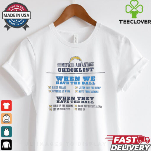 Official Los Angeles Chargers Home Field Advantage Checklist When We Have The Ball t shirt