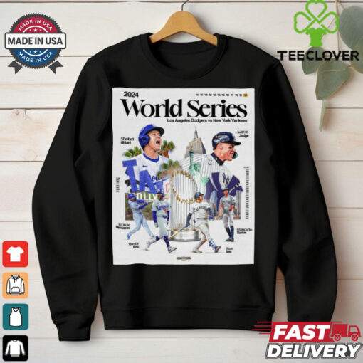 Official Los Angeles Dodgers Vs New York Yankees 2024 World Series It doesn’t get any better than this Poster t shirt