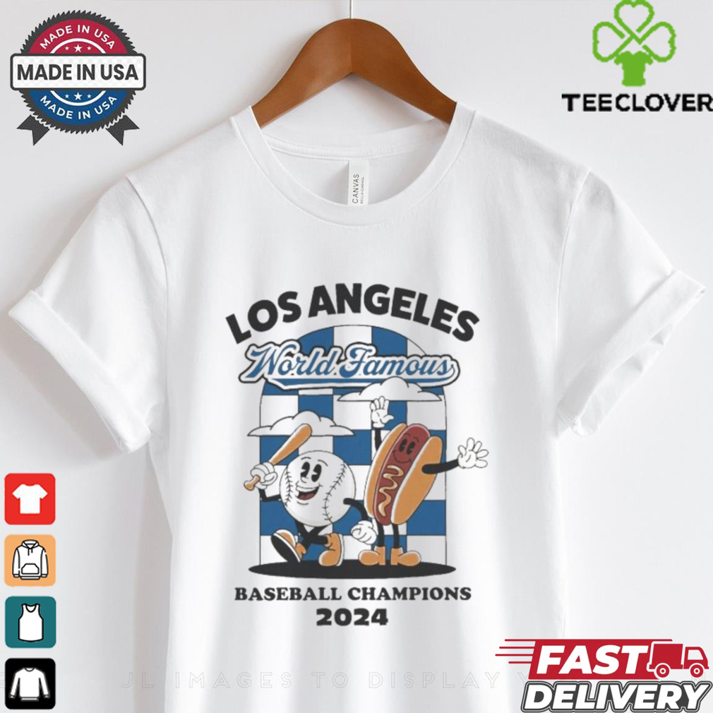Official Los Angeles Dodgers World Famous Baseball Champions 2024 Shirt Official Los Angeles Dodgers World Famous Baseball Champions 2024 Shirt