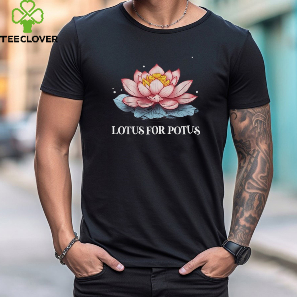 Official Lotus for potus Kamala Harris president campaign 2024 T shirt Official Lotus for potus Kamala Harris president campaign 2024 T shirt