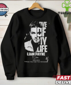 Official Love Of My Life Liam Payne 1993 2024 Thank You For The Memories T Shirt