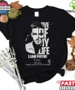 Official Love Of My Life Liam Payne 1993 2024 Thank You For The Memories T Shirt