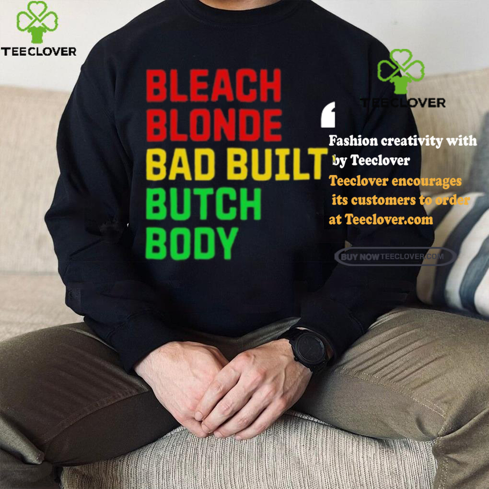 Official Lovedoveclarke Bleach Blonde Bad Built Botched Body Tee Shirt Official Lovedoveclarke Bleach Blonde Bad Built Botched Body Tee Shirt
