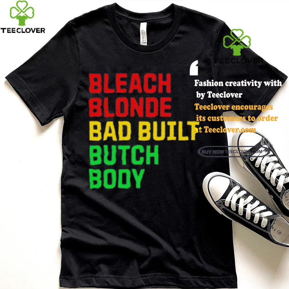 Official Lovedoveclarke Bleach Blonde Bad Built Botched Body Tee Shirt Official Lovedoveclarke Bleach Blonde Bad Built Botched Body Tee Shirt
