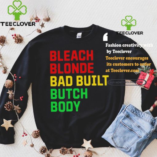Official Lovedoveclarke Bleach Blonde Bad Built Botched Body Tee Shirt