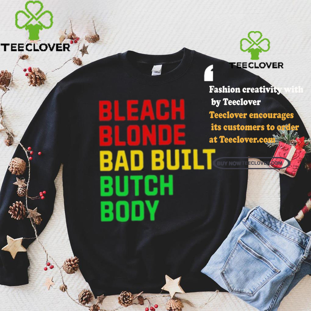 Official Lovedoveclarke Bleach Blonde Bad Built Botched Body Tee Shirt Official Lovedoveclarke Bleach Blonde Bad Built Botched Body Tee Shirt