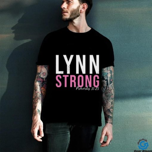 Official Lynn Strong Proverbs 31 25 Shirt