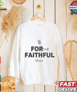 Official MLB 2024 San Diego Padres For The Faithful Sycuan t shirt