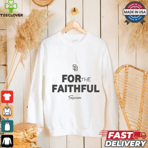 Official MLB 2024 San Diego Padres For The Faithful Sycuan t shirt
