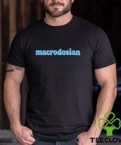 Official Macrodosian Shirt