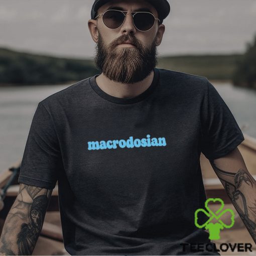 Official Macrodosian Shirt