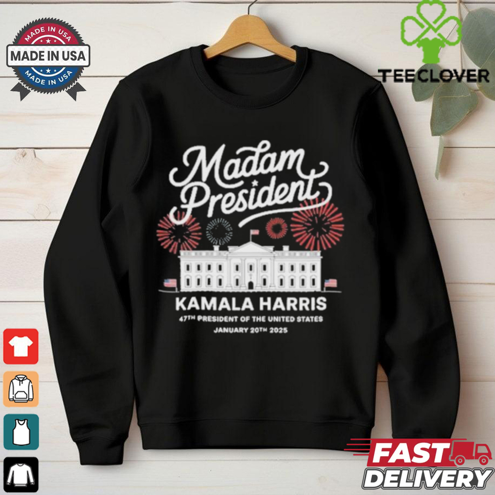 Official Madam President Kamala Harris 47th President Of The United States January 20th 2025 America White T shirt Official Madam President Kamala Harris 47th President Of The United States January 20th 2025 America White T shirt