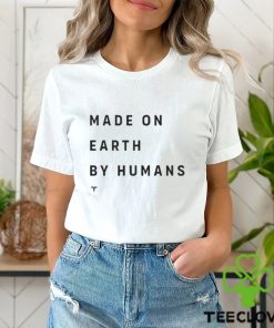 Official Made On Earth By Humans hoodie, sweater, longsleeve, shirt v-neck, t-shirt