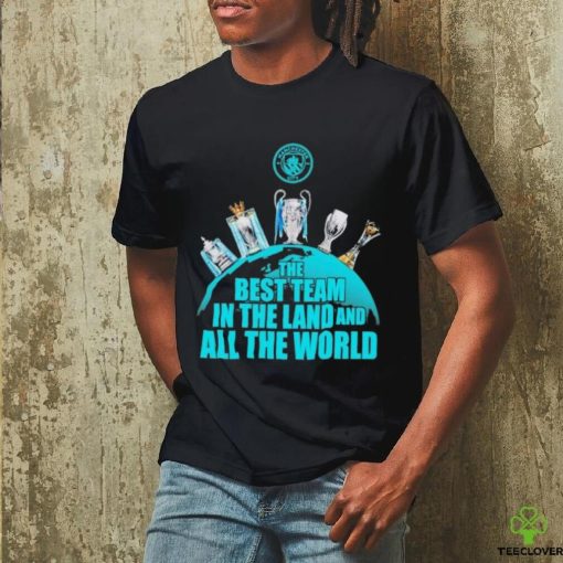 Official Manchester City The Best Team In The Land And All The World 4 In A Row Shirt