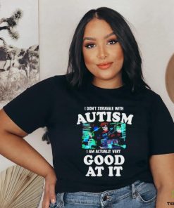 Official Maple I Don’t Struggle With Autism I Am Actually Very Good At It T Shirt 1 Official Maple I Don’t Struggle With Autism I Am Actually Very Good At It T Shirt