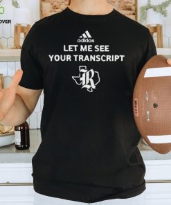 Official Marco Regalado Let Me See Your Transcript Shirt