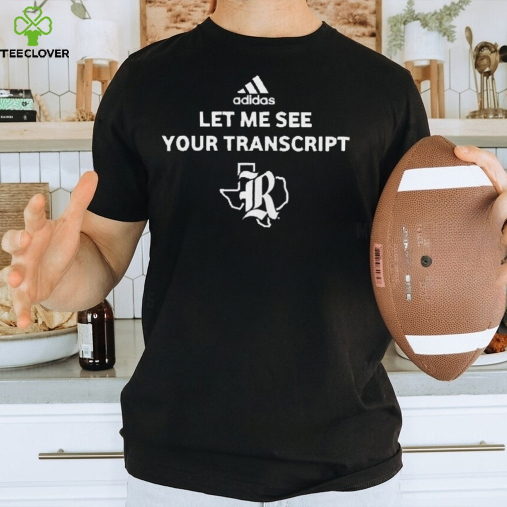 Official Marco Regalado Let Me See Your Transcript Shirt Official Marco Regalado Let Me See Your Transcript Shirt