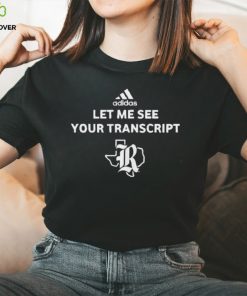 Official Marco Regalado Let Me See Your Transcript Shirt