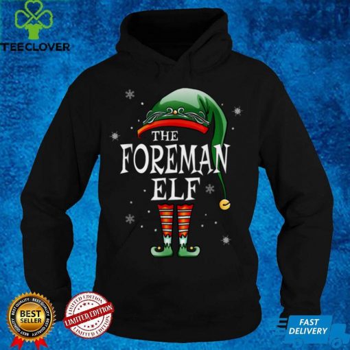 Official Matching Family Funny The Foreman Elf Christmas Sweater Shirt