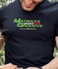 Official Matrixxx Showlive Grooove shirt, hoodie, tank top, sweater and long sleeve t shirt