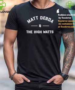 Official Matt Derda & The High Watts Shirt