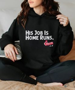 Official Matt Olson His Job Is Home Runs Funny shirt