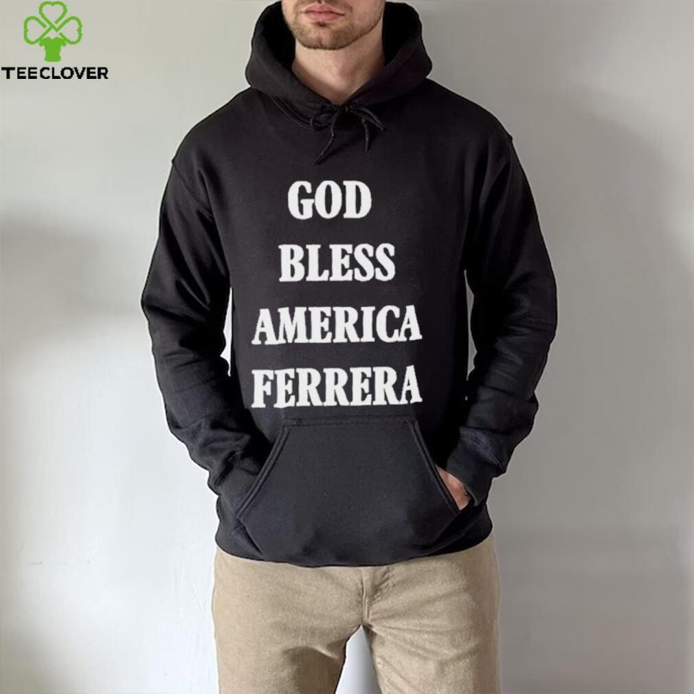 Official Mattxiv God Bless America Ferrera Shirt Official Mattxiv God Bless America Ferrera Shirt