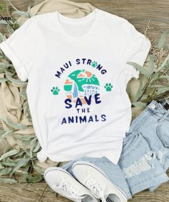 Official MauI strong save the animals T hoodie, sweater, longsleeve, shirt v-neck, t-shirt