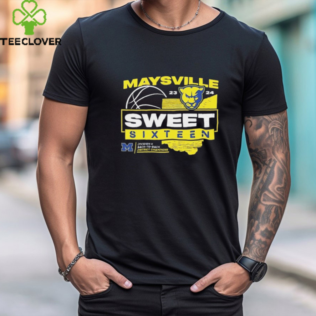 Official Maysville Basketball 23 24 Sweet Sixteen Division II Back To Back District Champions T Shirt Official Maysville Basketball 23 24 Sweet Sixteen Division II Back To Back District Champions T Shirt