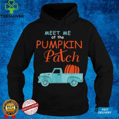 Official Meet Me At The Pumpkin Patch Pickup Fall Thanksgiving Xmas Sweater Shirt