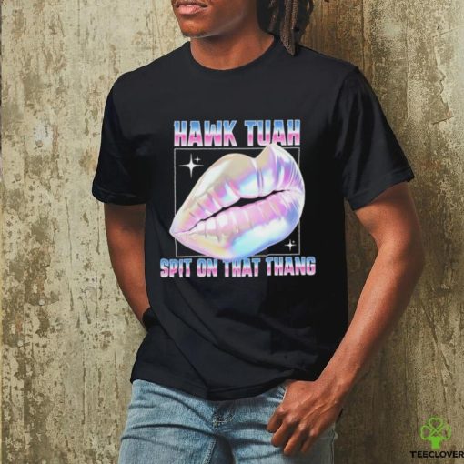 Official Meme Lips Hawk Tuah Spit On That Thang T Shirt