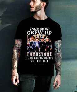 Official Men’s Some Of Us Grew Up Watching Tombstone The Cool Ones Still Do T hoodie, sweater, longsleeve, shirt v-neck, t-shirt