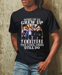 Official Men’s Some Of Us Grew Up Watching Tombstone The Cool Ones Still Do T hoodie, sweater, longsleeve, shirt v-neck, t-shirt