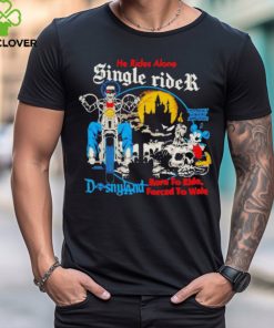 Official Men’s he rides alone single rider disneyland born to ride forced to wait shirt 2 Official Men’s he rides alone single rider disneyland born to ride forced to wait shirt