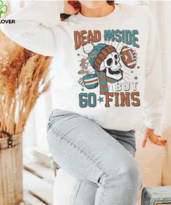 Official Miami Dolphins Skeleton Dead Inside But Go Fins Shirt